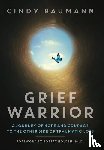 Baumann, Cindy - Grief Warrior