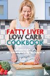 Spellmann, Tyler - Fatty Liver Low Carb Cookbook