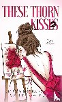 Kent, Saffron a - These Thorn Kisses