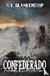 Blankenship, B L - The Confederado