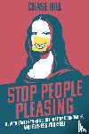 Hill, Chase - Stop People Pleasing
