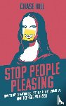 Hill, Chase - Stop People Pleasing