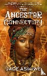 Asikiwe, Jade - The Ancestor Connection