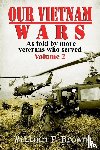 Brown, William F - Our Vietnam Wars, Volume 2