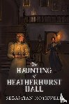 Nothwell, Sebastian - The Haunting of Heatherhurst Hall