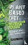Cook, Maddie - Plant Based Diet Plant Paradox Nutrition Solution for Beginners, Athletes, and Optimal Weight Loss