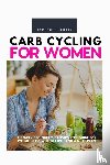 Hinderock, Stephanie - Carb Cycling for Women