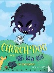 Mattes, Tracy - Church Dog and the Big Bad Bug