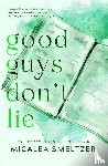 Smeltzer, Micalea - Good Guys Don't Lie - Special Edition