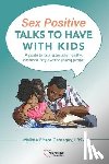 Carnagey, Melissa P - Sex Positive Talks to Have With Kids