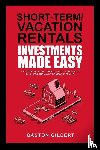 Gilbert, Gaston - Short-Term/Vacation Rentals Investments Made Easy