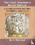 Lloyd, D. Rod - Clock Repairer?s Bench Manual