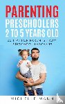Mann, Michelle - Parenting Preschoolers 2 to 5 years old