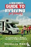 Mann, Michelle - A Beginner's Guide to RV Living for Families