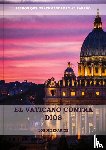 Milenarios, Los - El Vaticano contra Dios