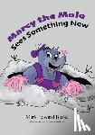 Buske, Mark Edward - Marcy the Mole Sees Something New