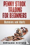 Rigters, Giovanni - Penny Stock Trading for Beginners, Dummies & Idiots