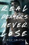 Smeltzer, Micalea - Real Players Never Lose