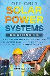 Collier, Den - Off-Grid Solar Power Systems Beginners