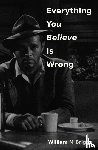 Briggs, William M - Everything You Believe Is Wrong