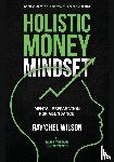 Wilson, Ray'chel - Holistic Money Mindset