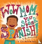 Peoples, Tk - Wow Mom, You Speak Spanish!