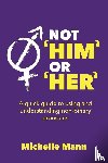 Mann, Michelle - Not 'Him' or 'Her'