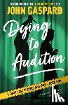 Gaspard, John - Dying To Audition