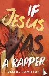 Hamilton, Cellus - If Jesus Was a Rapper