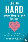 Fleming, Whitney - Loving Hard When They're Hard to Love