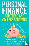 Ross, Kara - Personal Finance for Teens and College Students