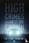 Devaney, Patrick - High Crimes Against The Crown