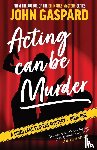 Gaspard, John - Acting Can Be Murder