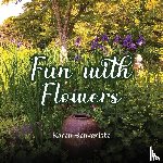 Benveniste, Karen - Fun with Flowers