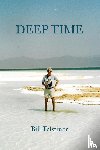 Felstiner, Bill - Deep Time