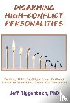 Riggenbach, Jeff - Disarming High-Conflict Personalities