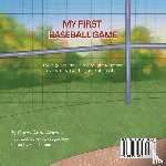 Abreau, Corey Anne - My First Baseball Game