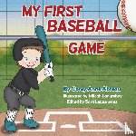 Abreau, Corey Anne - My First Baseball Game