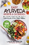 Vemuri, Lakshmi - Easy Ayurveda Recipes & Cookbook