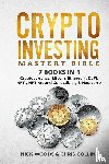 Woods, Nick, Collins, Chris - Crypto Investing Mastery Bible