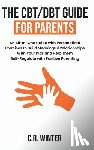 Winter, C. R. - The CBT/DBT Guide for Parents