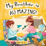 Lynn, Bethany - My Brother is AU-Mazing!