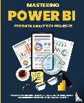 Huynh, Kiet - Mastering POWER BI for Data Analytics Projects