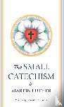 Luther, Martin - The Small Catechism