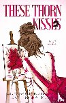 A. Kent, Saffron - These Thorn Kisses Special Edition Paperback