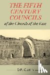 Curtin, D. P. - The Fifth Century Councils of the Church of the East