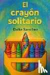 Sanchez, Dalia - El crayón solitario