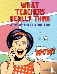 Papers, Ms. Josephine's - What Teachers Really Think; A Sweary Adult Coloring Book