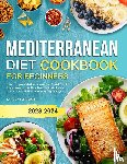 Schwartz, Meg - MEDITERRANEAN DIET COOKBOOK FOR BEGINNERS