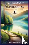 Alexander, Sean - A Christian Journey of Hope and Healing in Overcoming Depression: A Christian's Roadmap to Emotional Wellness